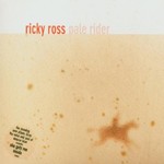 Ricky Ross, Pale Rider
