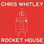 Chris Whitley, Rocket House mp3