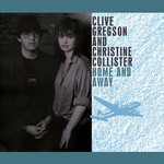 Clive Gregson & Christine Collister, Home and Away mp3