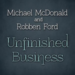 Michael McDonald & Robben Ford, Unfinished Business mp3