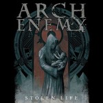Arch Enemy, Stolen Life