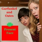 Garfunkel and Oates, Present Face mp3