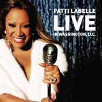 Patti LaBelle, Patti LaBelle Live In Washington, D.C.