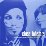 Close Lobsters, Forever, Until Victory! The Singles Collection