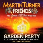 Martin Turner and Friends, The Garden Party