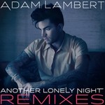 Adam Lambert, Another Lonely Night (Remixes)