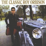 Roy Orbison, The Classic Roy Orbison