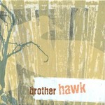 Brother Hawk, Brother Hawk