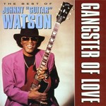 Johnny "Guitar" Watson, Gangster of Love: The Best of Johnny "Guitar" Watson