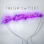 The Griswolds, Be Impressive mp3