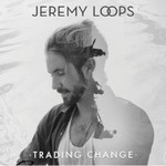 Jeremy Loops, Trading Change