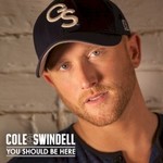 Cole Swindell, You Should Be Here (Single)