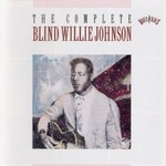 Blind Willie Johnson, The Complete Blind Willie Johnson