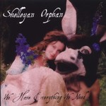 Shelleyan Orphan, We Have Everything We Need mp3