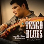 Jonn Del Toro Richardson, Tengo Blues