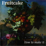 Fruitcake, How To Make It