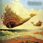 Fruitcake, Man Overboard