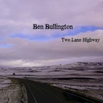 Ben Bullington, Two Lane Highway