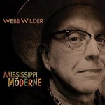 Webb Wilder, Mississippi Moderne