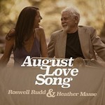 Roswell Rudd & Heather Masse, August Love Song