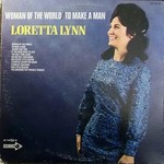 Loretta Lynn, Woman Of The World / To Make A Man