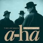 a-ha, Time and Again: The Ultimate a-ha