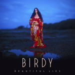 Birdy, Beautiful Lies