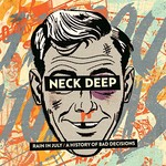 Neck Deep, Rain in July / A History of Bad Decisions
