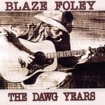 Blaze Foley, The Dawg Years