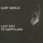 Gurf Morlix, Last Exit to Happyland mp3