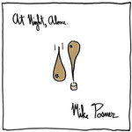 Mike Posner, At Night, Alone.