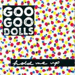 Goo Goo Dolls, Hold Me Up mp3