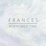 Frances, Borrowed Time mp3