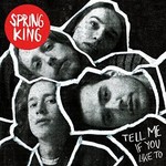 Spring King, Tell Me If You Like To mp3