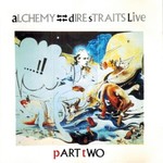 Dire Straits, Alchemy - Dire Straits Live (Part Two)