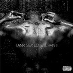 Tank, Sex Love & Pain II