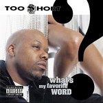 Too $hort, What's My Favorite Word?