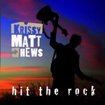 Krissy Matthews, Hit the Rock