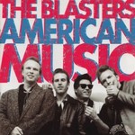 The Blasters, American Music