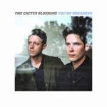 The Cactus Blossoms, You're Dreaming mp3