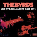 The Byrds, Live at Royal Albert Hall 1971