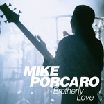 Mike Porcaro, Brotherly Love mp3