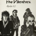 The Vibrators, Alaska 127