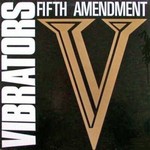 The Vibrators, Fifth Amendment