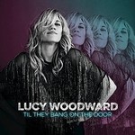 Lucy Woodward, Til They Bang On The Door