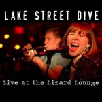 Lake Street Dive, Live at the Lizard Lounge