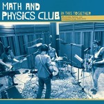 Math and Physics Club, In This Together
