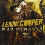 Lenny Cooper, Mud Dynasty