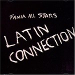 Fania All-Stars, Latin Conection