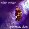 Robin Trower, Someday Blues